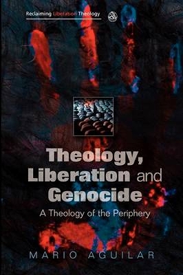 Theology, Liberation and Genocide book