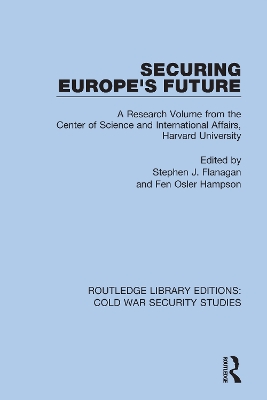 Securing Europe's Future: A Research Volume from the Center of Science and International Affairs, Harvard University book