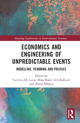Economics and Engineering of Unpredictable Events: Modelling, Planning and Policies by Caterina De Lucia