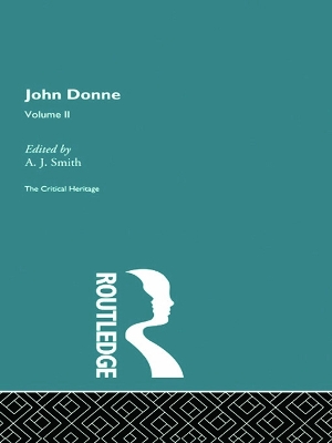 John Donne: The Critical Heritage: Volume II by A.J. Smith