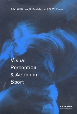 Visual Perception and Action in Sport by Keith Davids