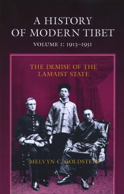 History of Modern Tibet, 1913-1951 by Melvyn C Goldstein