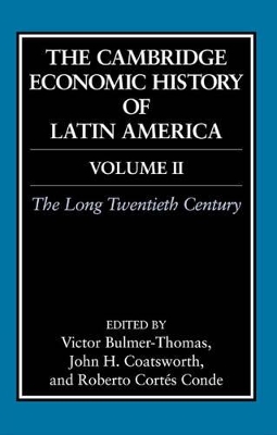 Cambridge Economic History of Latin America: Volume 2, The Long Twentieth Century book