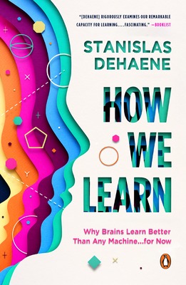 How We Learn: Why Brains Learn Better Than Any Machine . . . for Now book