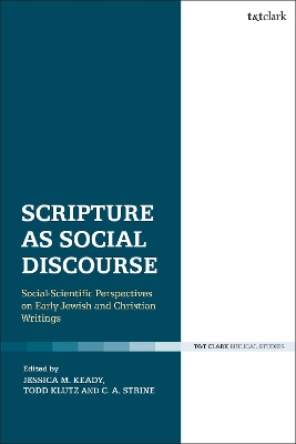 Scripture as Social Discourse: Social-Scientific Perspectives on Early Jewish and Christian Writings by Dr Todd Klutz