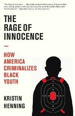 The Rage of Innocence: How America Criminalizes Black Youth book