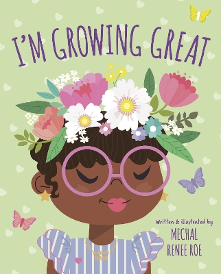 I'm Growing Great by Mechal Renee Roe