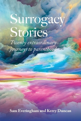 Surrogacy Stories: Twenty Extraordinary Journeys to Parenthood book