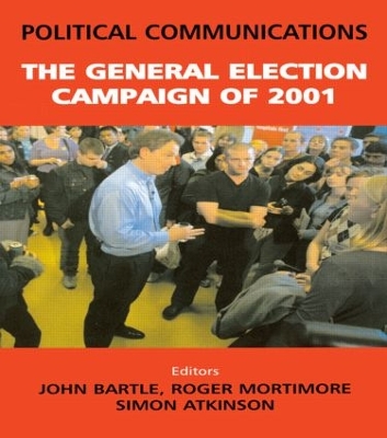 Political Communications: The General Election of 2001 by John Bartle