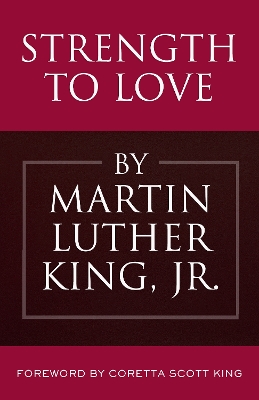 Strength to Love by Martin Luther King, Jr.