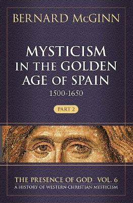 Mysticism in the Golden Age of Spain (1500-1650) book