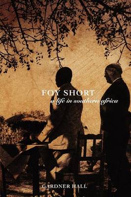 Foy Short, a Life in Southern Africa book