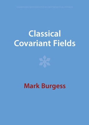 Classical Covariant Fields by Mark Burgess