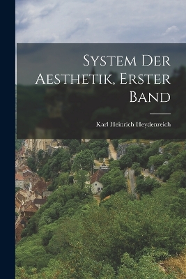 System der Aesthetik, erster Band by Karl Heinrich Heydenreich