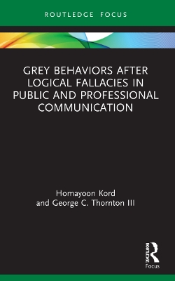 Grey Behaviors after Logical Fallacies in Public and Professional Communication by Homayoon Kord