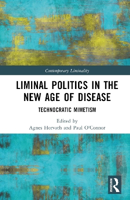 Liminal Politics in the New Age of Disease: Technocratic Mimetism book