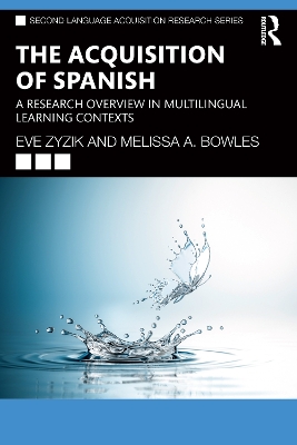 The Acquisition of Spanish: A Research Overview in Multilingual Learning Contexts by Eve Zyzik