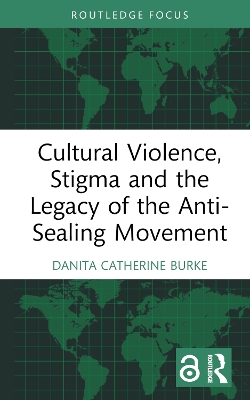 Cultural Violence, Stigma and the Legacy of the Anti-Sealing Movement book