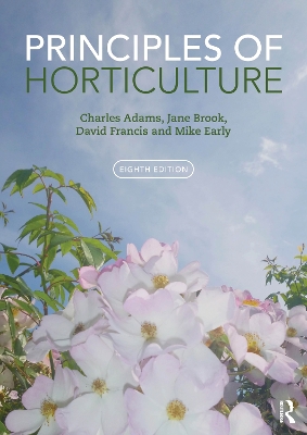 Principles of Horticulture by Charles Adams