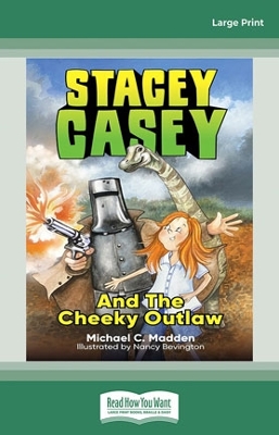 Stacey Casey and the Cheeky Outlaw by Michael C. Madden