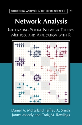 Network Analysis: Integrating Social Network Theory, Method, and Application with R book