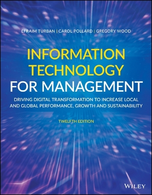 Information Technology for Management: Driving Digital Transformation to Increase Local and Global Performance, Growth and Sustainability book