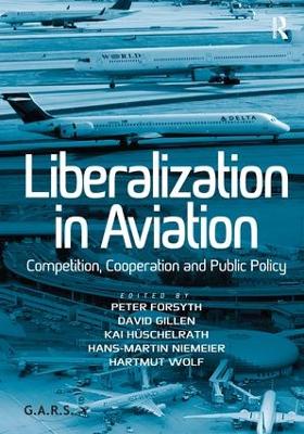 Liberalization in Aviation: Competition, Cooperation and Public Policy book