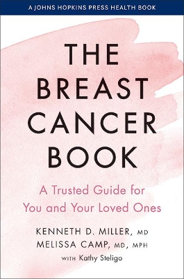 The Breast Cancer Book: A Trusted Guide for You and Your Loved Ones by Kenneth D. Miller