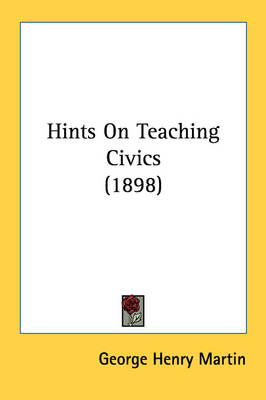 Hints On Teaching Civics (1898) book