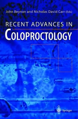 Recent Advances in Coloproctology by John Beynon