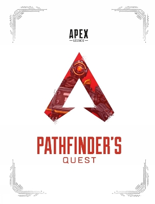 Apex Legends: Pathfinder's Quest (Lore Book) book