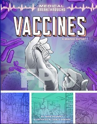 Vaccines: A Graphic History by Paige V Polinsky