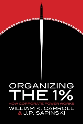 Organizing the 1%: How Corporate Power Works book