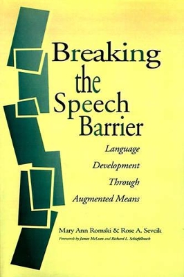Breaking the Speech Barrier by Mary Ann Romski