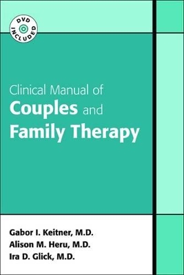 Clinical Manual of Couples and Family Therapy by Gabor I Keitner