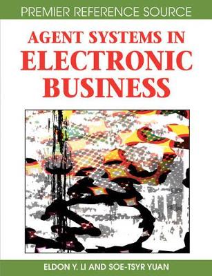 Agent Systems in Electronic Business by Eldon Y Li