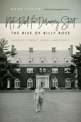 Not Bad for Delancey Street: The Rise of Billy Rose book