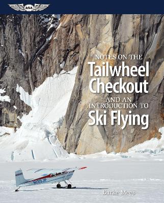 Notes on the Tailwheel Checkout and an Introduction to Ski Flying book