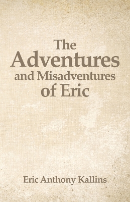 The Adventures and Misadventures of Eric book