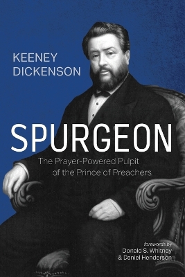 Spurgeon: The Prayer-Powered Pulpit of the Prince of Preachers book