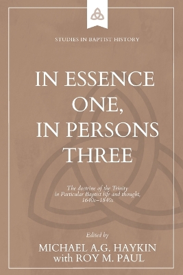 In Essence One, in Persons Three: The doctrine of the Trinity in Particular Baptist life and thought, 1640s-1840s book