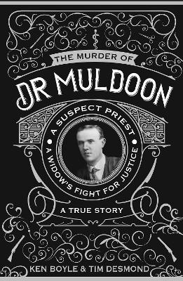 The Murder of Dr Muldoon: A Suspect Priest, A Widow's Fight for Justice book