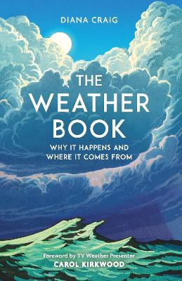 The Weather Book: Why It Happens and Where It Comes From book