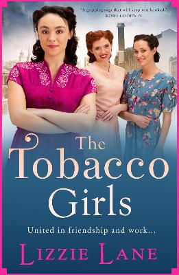 The Tobacco Girls: The start of a wonderful historical saga series from Lizzie Lane by Lizzie Lane