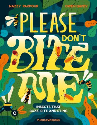 Please Don't Bite Me: Insects that Buzz, Bite and Sting book