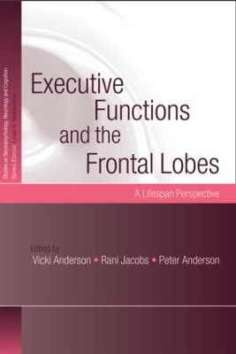 Executive Functions and the Frontal Lobes by Vicki Anderson