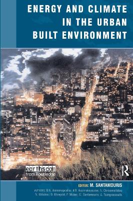 Energy and Climate in the Urban Built Environment by M. Santamouris