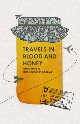 Travels Through Blood and Honey book
