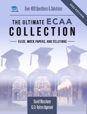 The Ultimate ECAA Collection: Economics Admissions Assessment Collection. Updated with the latest specification, 300+ practice questions and past papers, with fully worked solutions, time saving techniques, score boosting strategies, and formula sheets. book