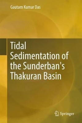 Tidal Sedimentation of the Sunderban's Thakuran Basin book